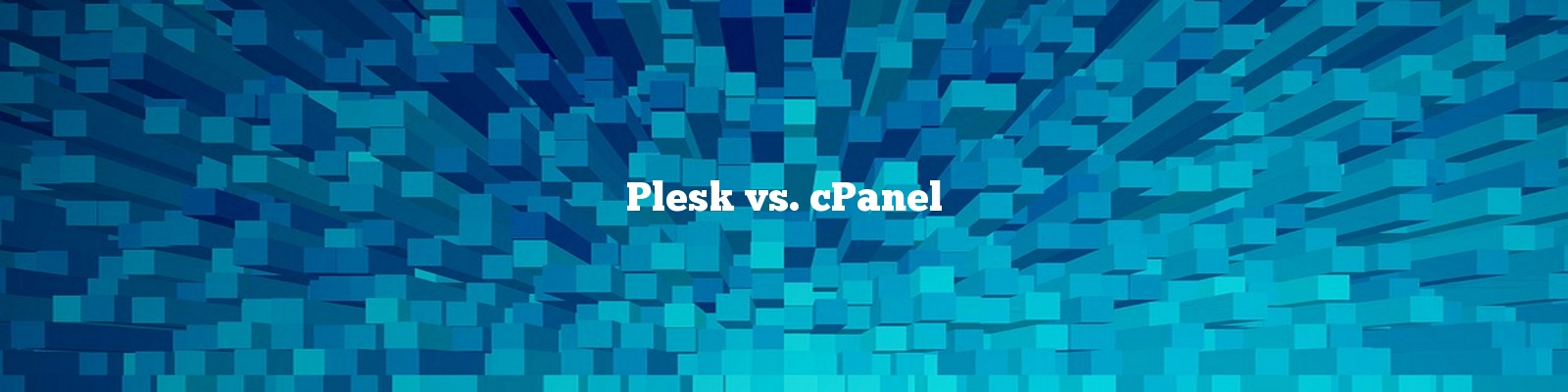 Plesk vs. cPanel: A Comparative Analysis of Server Control Panels
